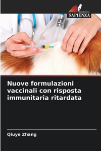 Nuove formulazioni vaccinali con risposta immunitaria ritardata