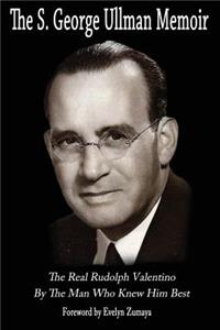 The S. George Ullman Memoir