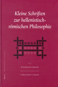 Kleine Schriften Zur Hellenistisch-Römischen Philosophie