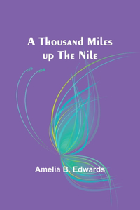 thousand miles up the Nile