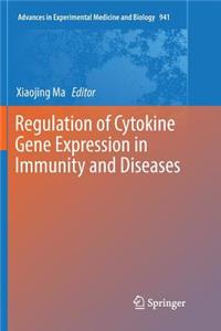 Regulation of Cytokine Gene Expression in Immunity and Diseases