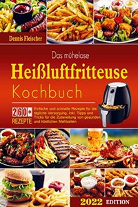 Das muhelose HeiÃŸluftfritteuse Kochbuch