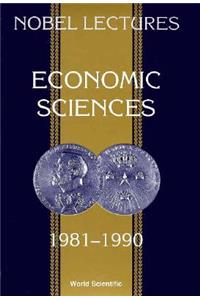 Nobel Lectures in Economic Sciences, Vol 2 (1981-1990): The Sveriges Riksbank (Bank of Sweden) Prize in Economic Sciences in Memory of Alfred Nobel