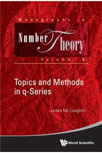 Topics and Methods in Q-Series
