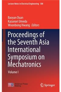 Proceedings of the Seventh Asia International Symposium on Mechatronics
