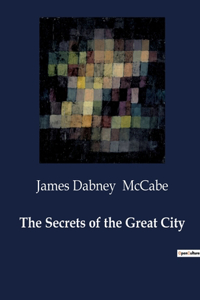 Secrets of the Great City
