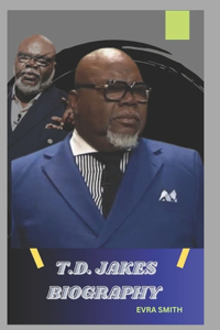 T. D Jakes Biography