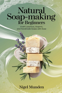 Natural Soap-Making for Beginners