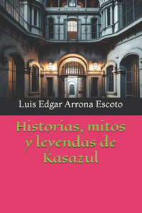 Historias, mitos y leyendas de Kasazul