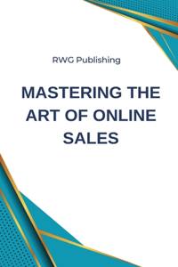 Mastering the Art of Online Sales