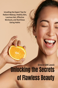 Unlocking the Secrets of Flawless Beauty