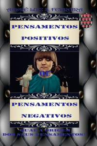 Pensamentos Positivos Ou Pensamentos Negativos