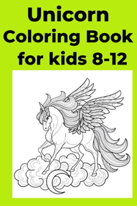 Unicorn Coloring Book for kids 8-12
