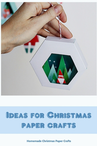 Ideas for Christmas paper crafts