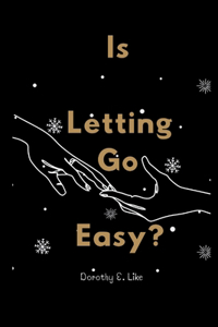 Is Letting Go Easy?