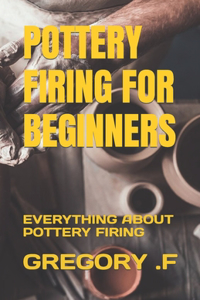Pottery Firing for Beginners