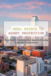 Real Estate Asset Protection