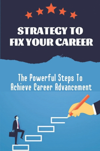 Strategy To Fix Your Career
