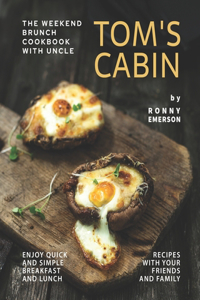 Weekend Brunch Cookbook with Uncle Tom's Cabin