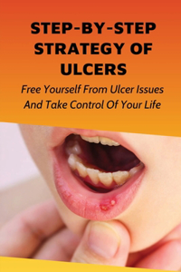 Step-By-Step Strategy Of Ulcers