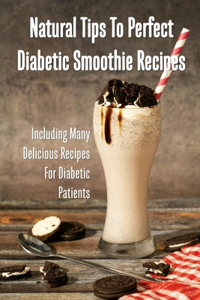 Natural Tips To Perfect Diabetic Smoothie Recipes