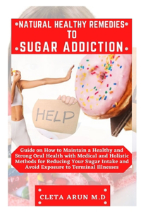 Natural Healthy Remedies to Sugar Addiction