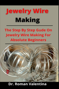 Jewelry Wire Making