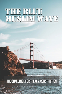 The Blue Muslim Wave