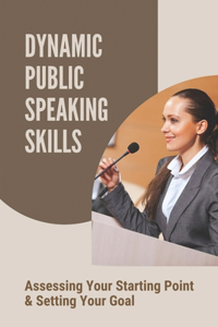 Dynamic Public Speaking Skills