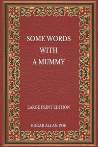Some Words with a Mummy - Large Print Edition