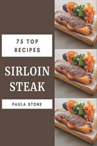 75 Top Sirloin Steak Recipes