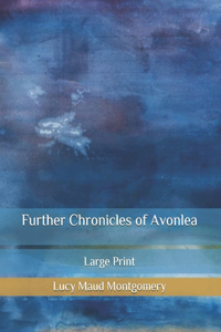 Further Chronicles of Avonlea