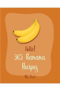 Hello! 365 Banana Recipes
