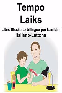 Italiano-Lettone Tempo/Laiks Libro illustrato bilingue per bambini