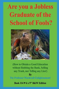 Are you a Jobless Graduate of the School of Fools?