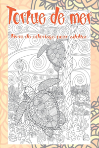 Tortue de mer - Livre de coloriage pour adultes
