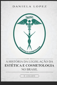 A História da Legislação da Estética e Cosmetologia no Brasil