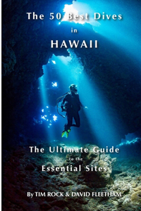 50 Best Dives in Hawaii: The Ultimate Guide to the Essential Sites