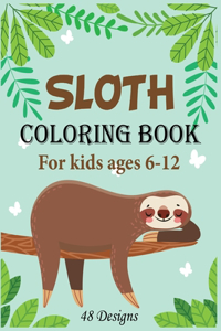 Sloth Coloring Book For Kids Ages 6-12 48 Designs