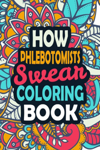 How Phlebotomists Swear Coloring Book