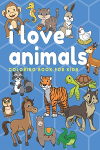 I Love Animals Coloring Book for Kids