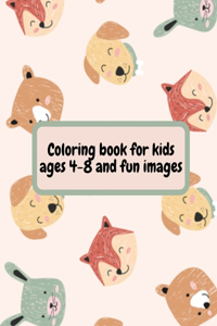 Coloring book for kids ages 4-8 and fun images