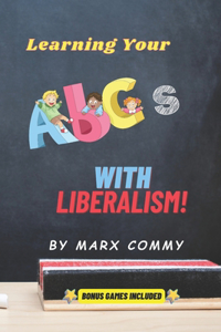 Learning Your ABCs with Liberalism