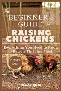 Beginner's Guide to Raising Chickens