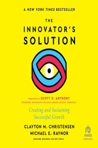 Innovator's Solution, with a New Foreword