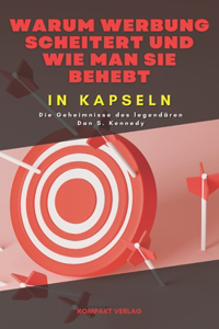 Warum Werbung scheitert und wie man sie behebt, in Kapseln
