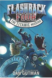 Flashback Four: The Titanic Mission