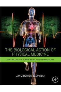 The Biological Action of Physical Medicine: Controlling the Human Body's Information System