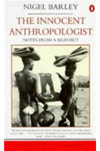 The Innocent Anthropologist: Notes from a Mud Hut (Travel Library)