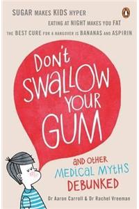 Don't Swallow Your Gum